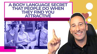 A Body Language Secret That People Do When They Find You Attractive