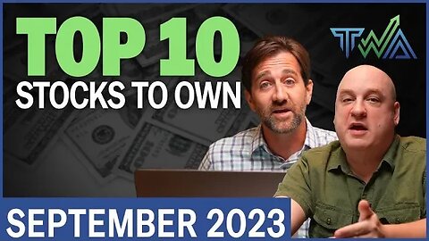 Top 10 Stocks to Own for September 2023 | The Wealth Advisory Top 10