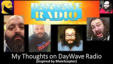 My Thoughts on DayWave Radio (Inspired by MoleScepter) [With Bloopers]