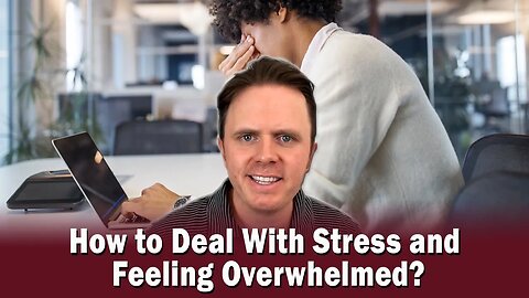 How to Deal With Stress and Feeling Overwhelmed? | Podcast #376