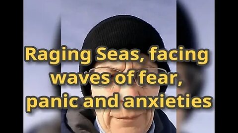 MM# 386 - Raging Seas! Facing Massive Emotional Waves Of Fear, Panic And Anxiety All Of A Sudden.