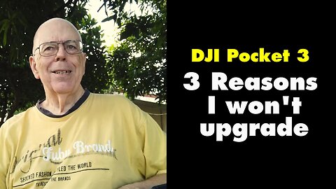 3 Reasons I won't upgrade to the DJI Pocket 3