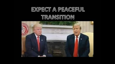 EXPECT A PEACEFUL TRANSITION