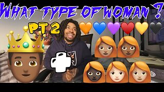 What Type Of Woman Is The Right One? Part 2