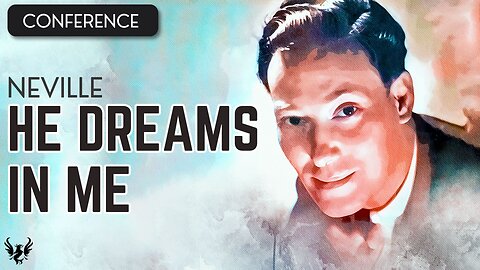 💥 NEVILLE GODDARD ❯ He Dreams in Me ❯ COMPLETE CONFERENCE 📚