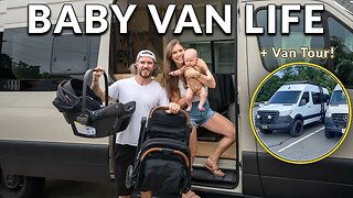 Preparing for Van Life with a Baby + Van Tour of Amazing Sprinter Van!