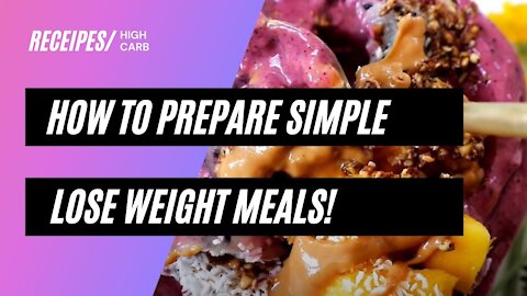How to prepare simple lose weight meals?