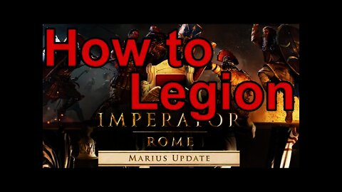 Imperator: Rome Update 2.0 Marius - Tutorial on how to get & change Legions