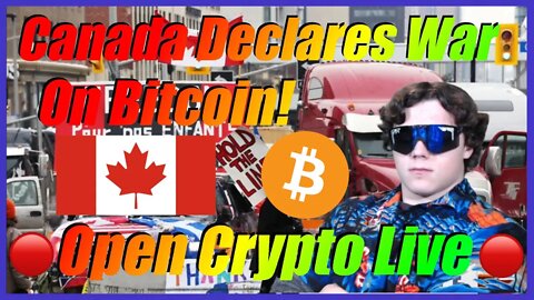 🔴Crypto News Live🔴 - Canada Declares War On Bitcoin! Media Simping For Elites & More!