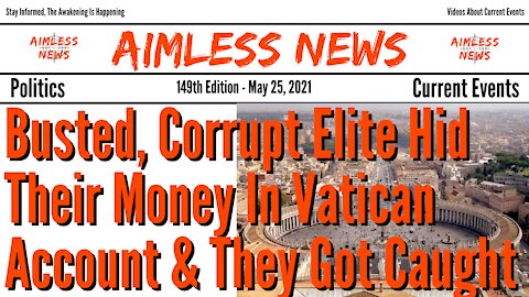 Busted, Corrupt Elite Hid Their Money In Vatican Account & They Got Caught