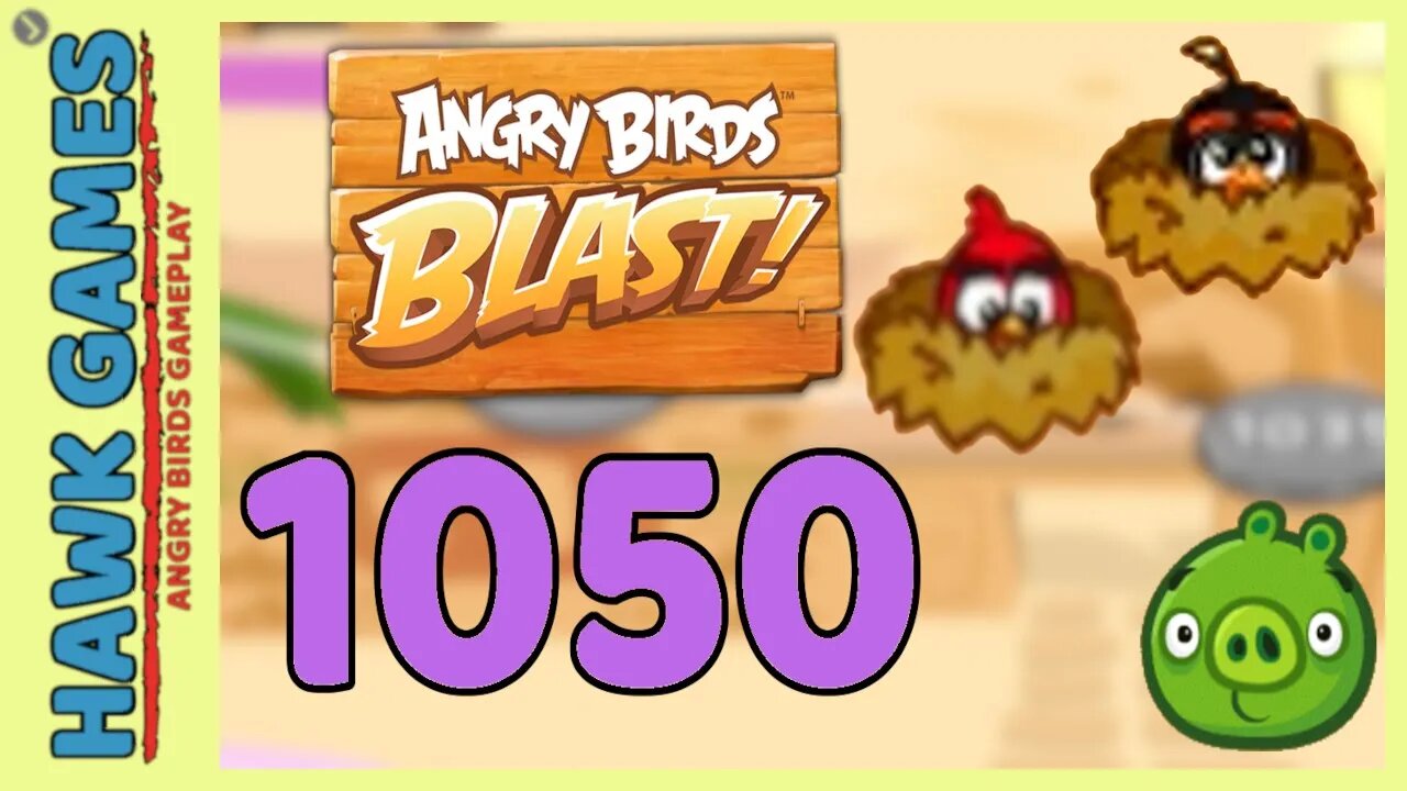 Angry Birds Blast Level 1050 Hard - 3 Stars Walkthrough, No Boosters