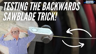 Testing the Backwards Saw Blade Technique