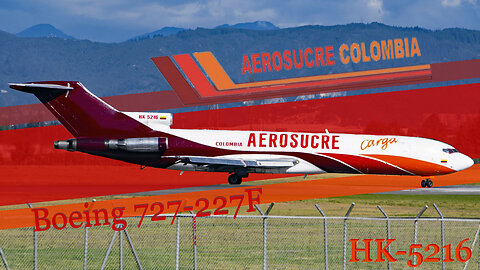 Cargo Legend: Exploring the Aerosucre 727-227(F) (HK-5216)