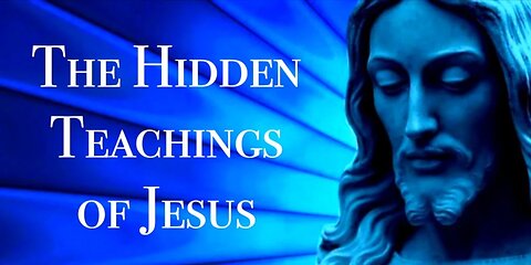 The Hidden Teachings of Jesus