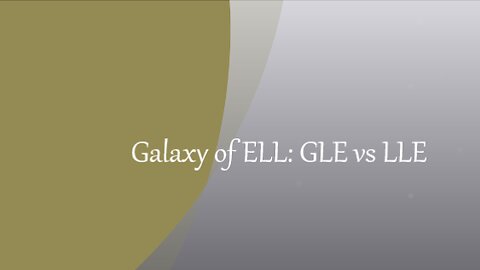 Galaxy of ELL: GLE vs LLE