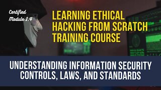 Learning Ethical Hacking | Understanding Information Security Controls, Laws, and Standards