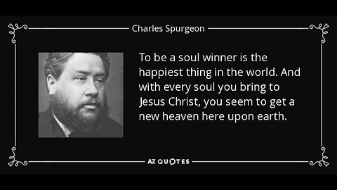The Soul Winner 11 of 14 Charles H Spurgeon Reformed Baptist Calvinist; Proverbs 11:30; Romans 8