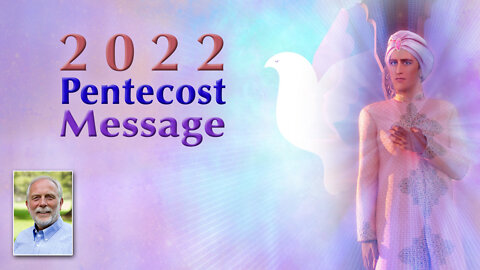 The Maha Chohan’s 2022 Pentecost Message