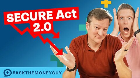 Will the SECURE Act 2.0 Negatively Impact Your Finances?