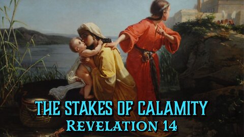 The Stakes of Calamity (Revelation 14)