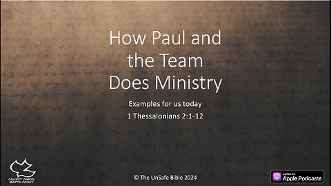 1 Thessalonians 2:1-12 How Paul and the Team Does Ministry