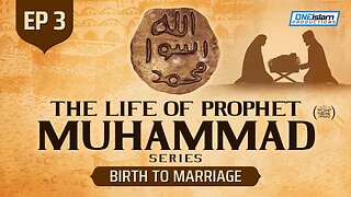 Ep 3 | Birth To Marriage | The Life Of Prophet Muhammad ﷺ Series