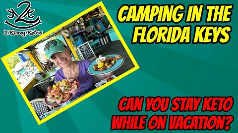 Can you stay keto on vacation? | Camping in the Florida Keys | Best place to eat keto in the keys!