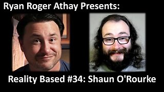 Reality Based #34: Shaun O'Rourke