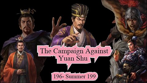 The Campaign against Yuan Shu (196 - Summer 199)