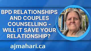 BPD Relationships and Couples Counselling - Will it Save Your Relationship?