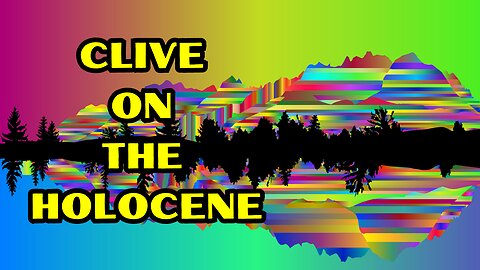 Clive On The Holocene