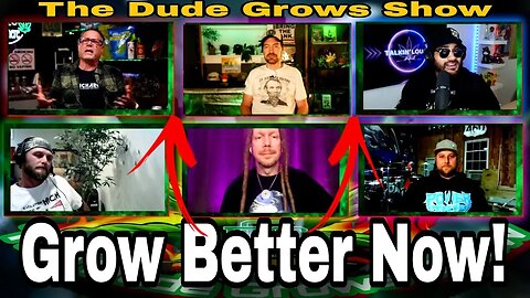 "Dudes That Grow Show" - IcanTHC, Rasta Jeff, Dude Grows, Scotty, GRAMBO