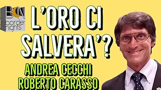 L’ORO CI SALVERA’? - ANDREA CECCHI con ROBERTO CARASSO