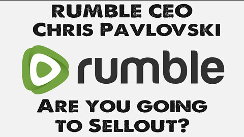 My Message To Rumble CEO Chris Pavlovski