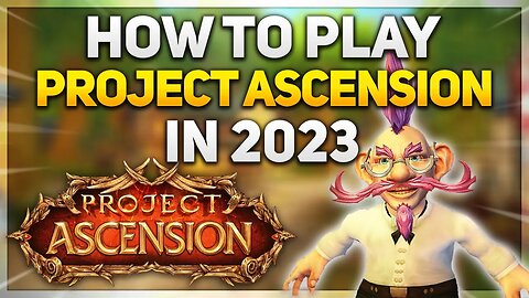 How to Play Project Ascension - Classless World of Warcraft UPDATED Guide 2023