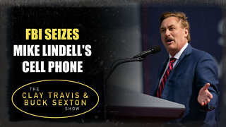 FBI Seizes Mike Lindell's Cell Phone
