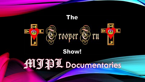 Trooper's MJPL Documentaries - Episode 01