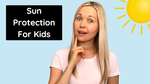 How To Treat & Prevent Sunburn In Babies & Children | How To Choose The Best Sunscreen