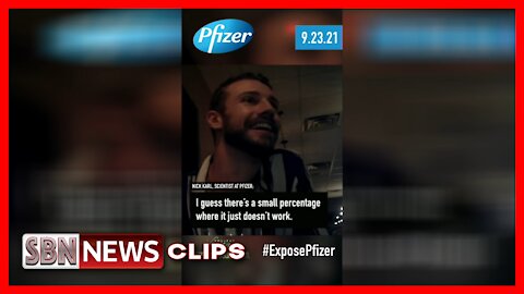 Shock Video: Pfizer Scientist Admits Pfizer Covid Vaccine "Just Doesn't Work" in Some People - 4498