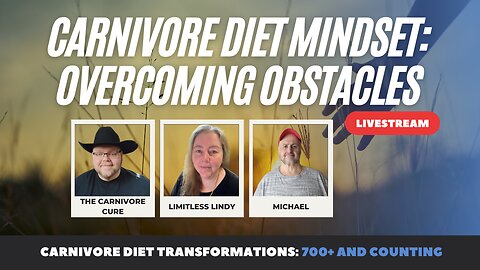 700+ and Counting - Carnivore Diet Transformations Episode #7