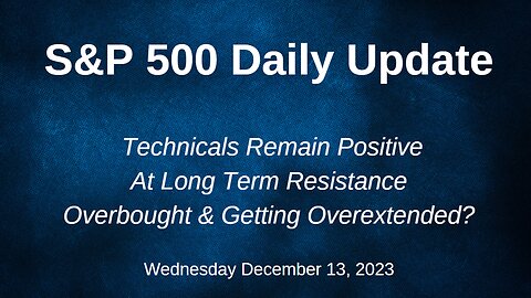 S&P 500 Daily Market Update for Wednesday December 13, 2023