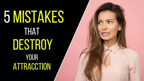 Most Common Mistakes That DESTROY Attraction - Think2Be
