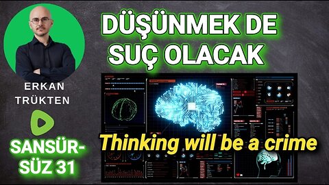 DÜŞÜNMEK DE SUÇ ( Thinking Will Be Crime)