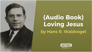 (Audio Book) Loving Jesus by Hans R. Waldvogel