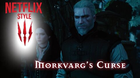 Morkvarg's Curse - The Witcher 3 (Netflix Style)
