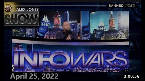 ALEX JONES SHOW - MONDAY EMERGENCY BROADCAST: FULL SHOW 4/25/22