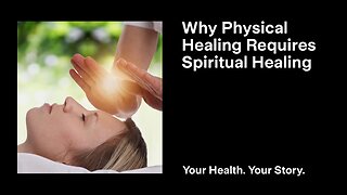 Why Physical Healing Requires Spiritual Healing