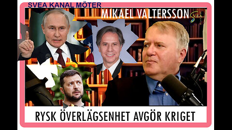 Svea Kanal möter 8: Mikael Valtersson - Rysk överlägsenhet avgör kriget