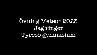 Övning Meteor 2023 -Jag ringer Tyresö gymnasium