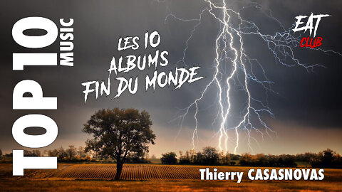 TOP10 - Les 10 Albums Fin du Monde - Thierry CASASNOVAS